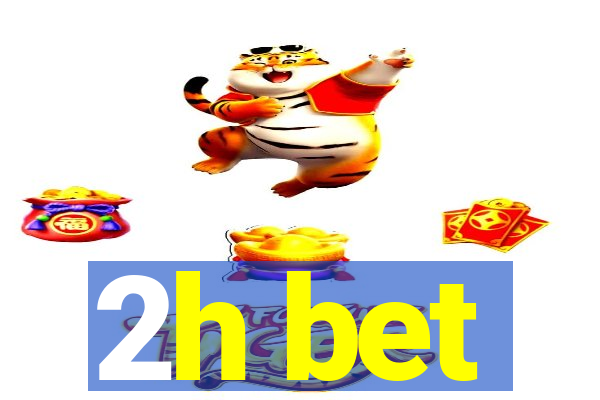 2h bet